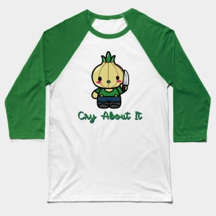 Cry about it (suicidal onion) Baseball T-Shirt